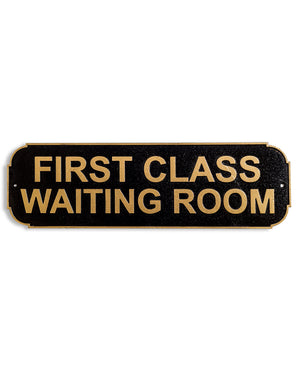 "First Class Waiting Room" Sign